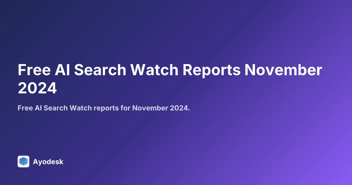 Free AI Search Watch Reports November 2024