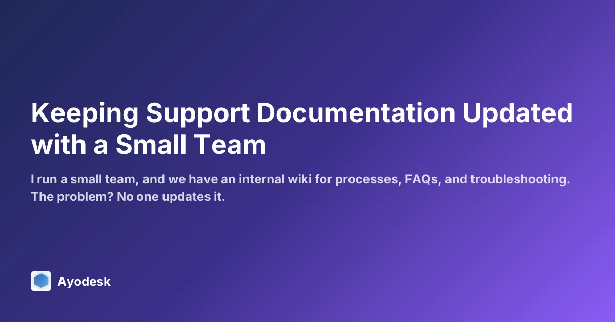 Keeping Support Documentation Updated with a Small Team