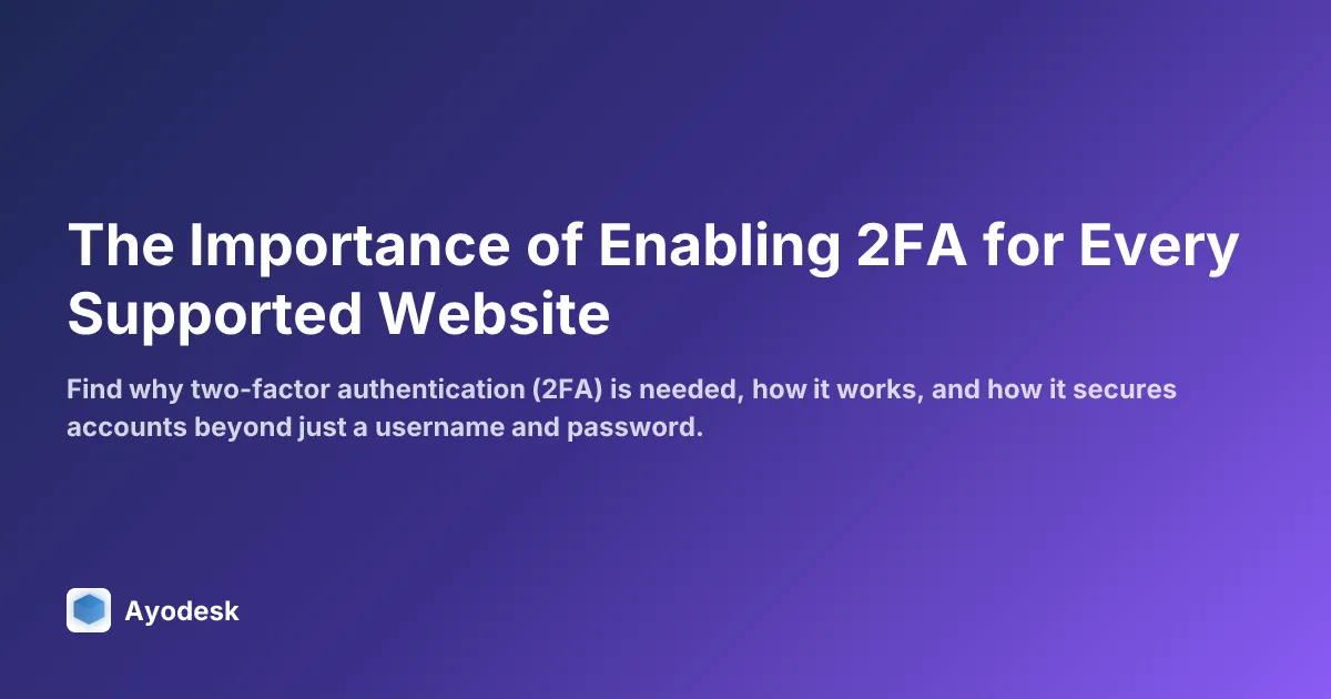 The Importance of Enabling 2FA for Every Supported Website